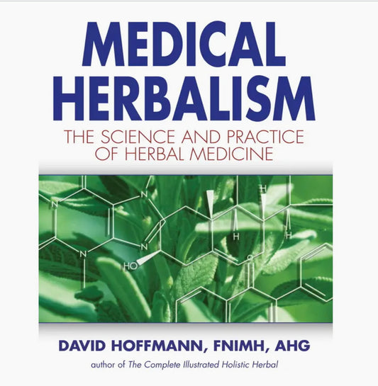 Medical Herbalism By David Hoffmann